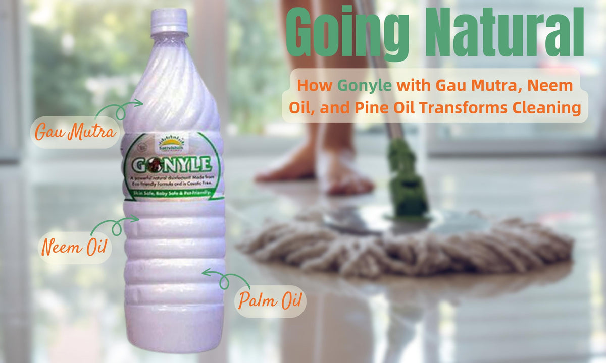 Going Natural How Gonyle with Gau Mutra, Neem Oil, and Pine Oil Transforms Cleaning
