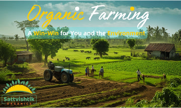 Organic Farming A win-win for you and the Environment